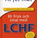 Ät fet mat - bli frisk och smal med LCHF av Lars Erik Litsfeldt