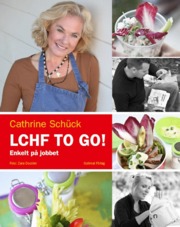 LCHF to go, av Cathrine Schuck