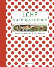 LCHF vardagskokbok av Per och Katarina Wikholm