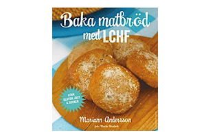 Baka matbröd med LCHF av Mariann Andersson